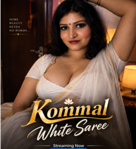 Kommal White Saree 2026 UNRATED 720p HEVC HDRip Short Film x265